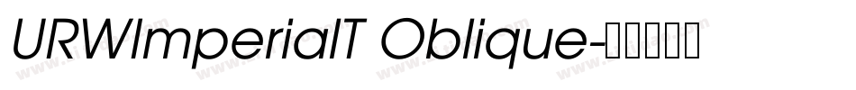URWImperialT Oblique字体转换